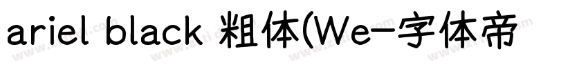 ariel black 粗体(We字体转换